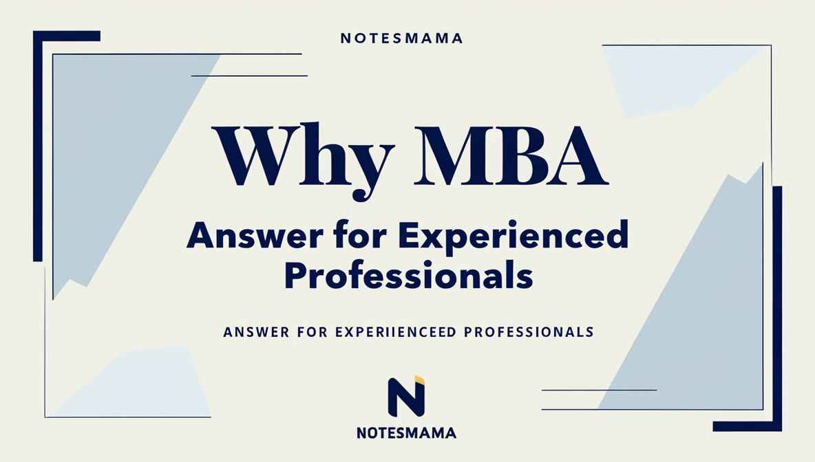 Why MBA Answer for Experienced Professionals-Notesmama